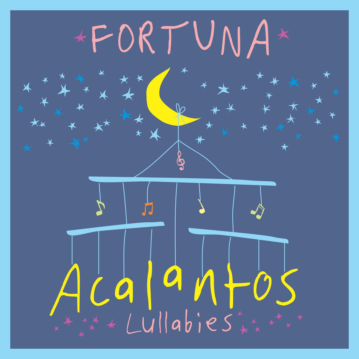 Acalantos com Fortuna