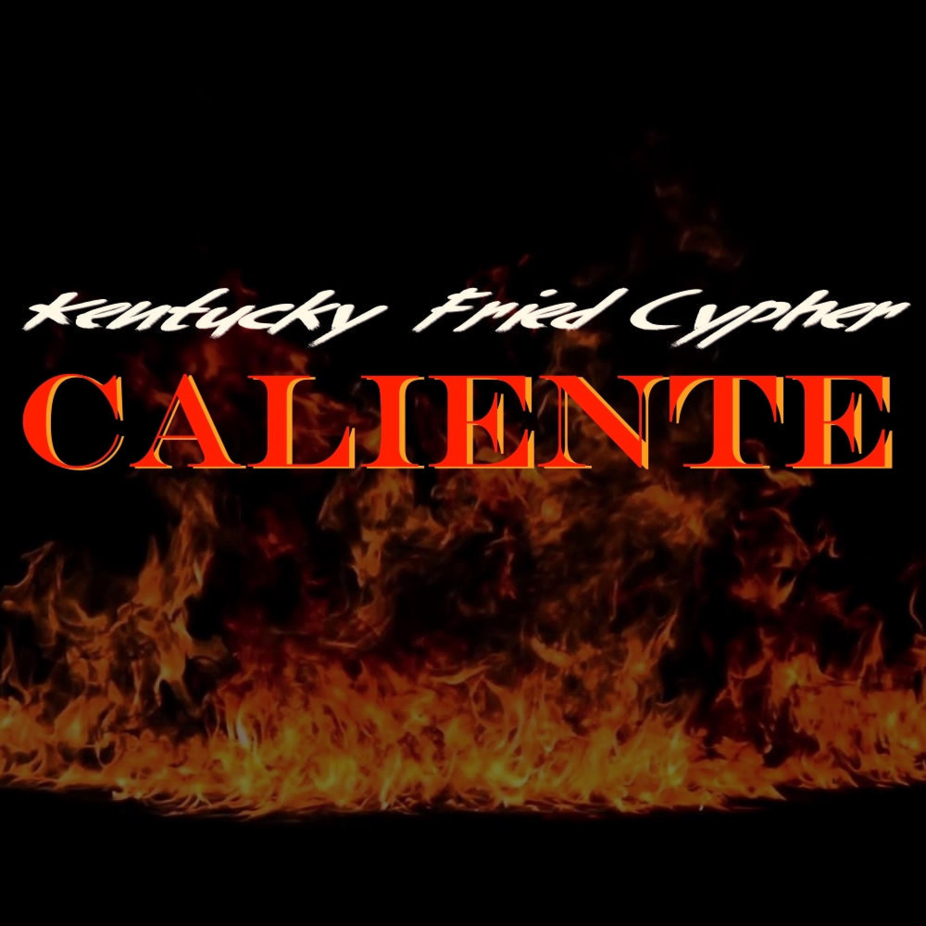 Kentucky Fried Cypher Caliente (feat. BREE, FlexRL, Kilo Quis, MADgic, RamPage, Kino & L!jah)