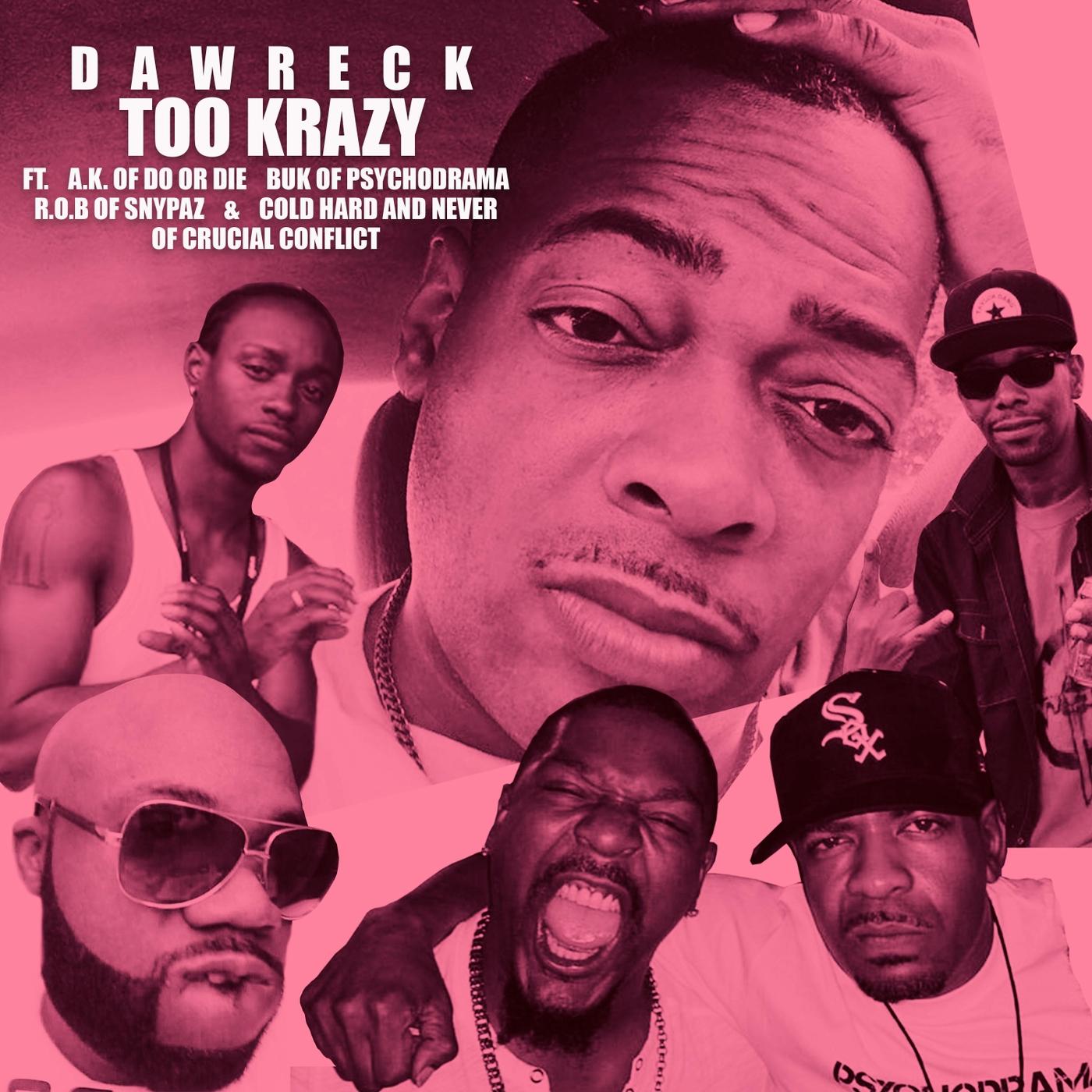 Too Krazy (feat. Do or Die, Psychodrama, Snypaz & Crucial Conflict)