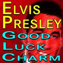 Elvis Presley Good Luck Charm