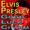 Elvis Presley Good Luck Charm专辑
