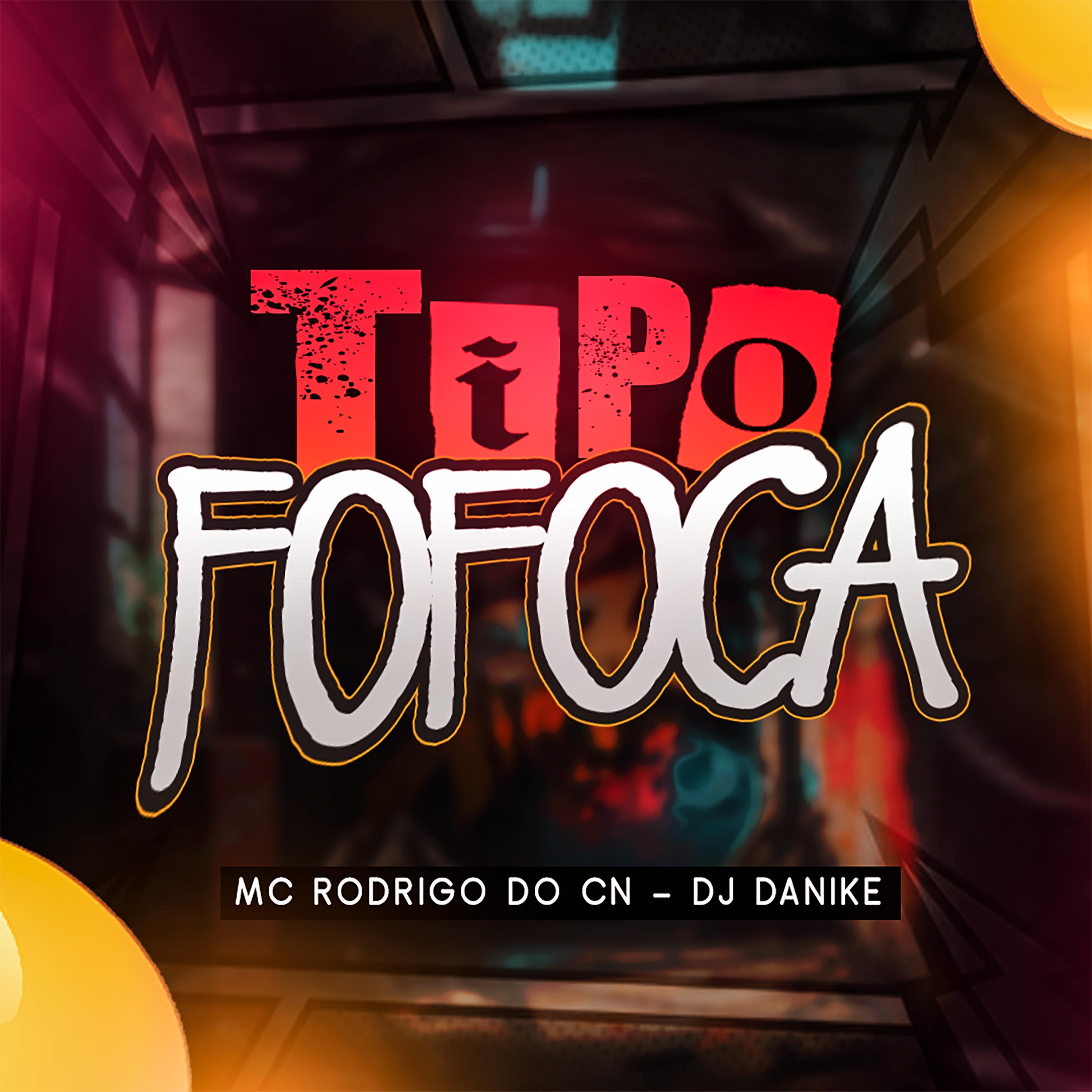 Dj DaNike - Tipo Fofoca