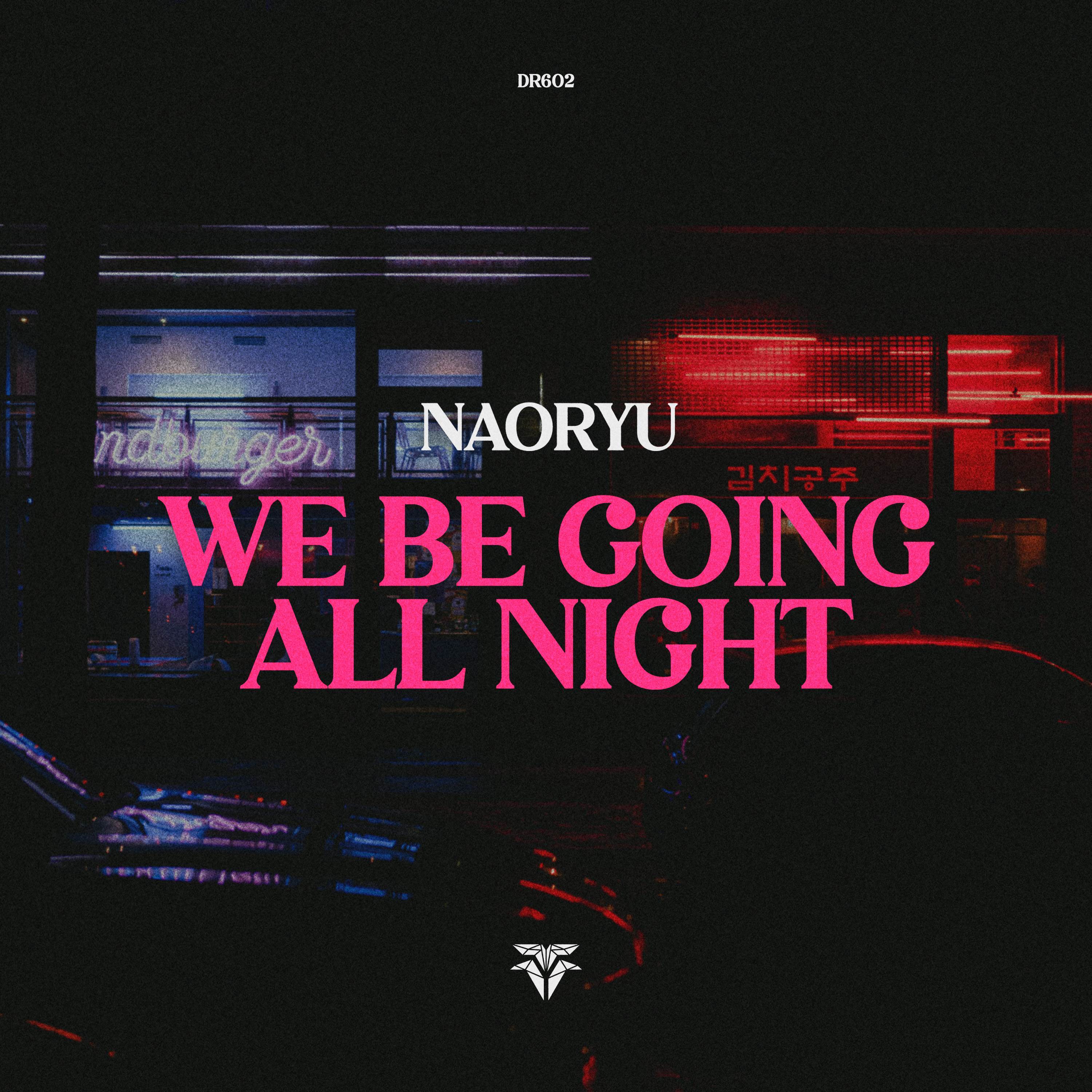 We Be Going All Night