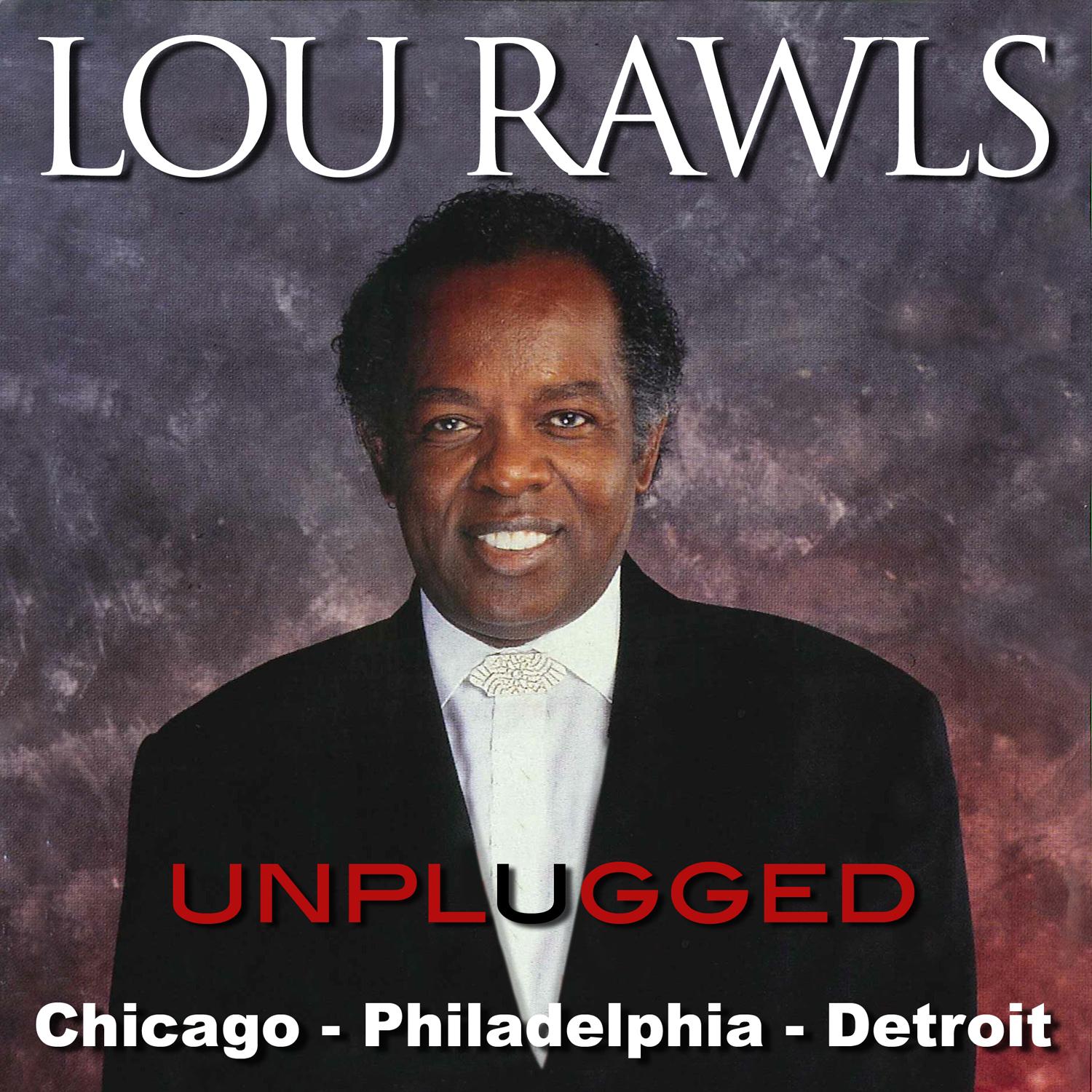 Lou Rawls (Unplugged) Philadelphia – Chicago – Detroit [Live]