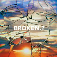 BROKEN.?