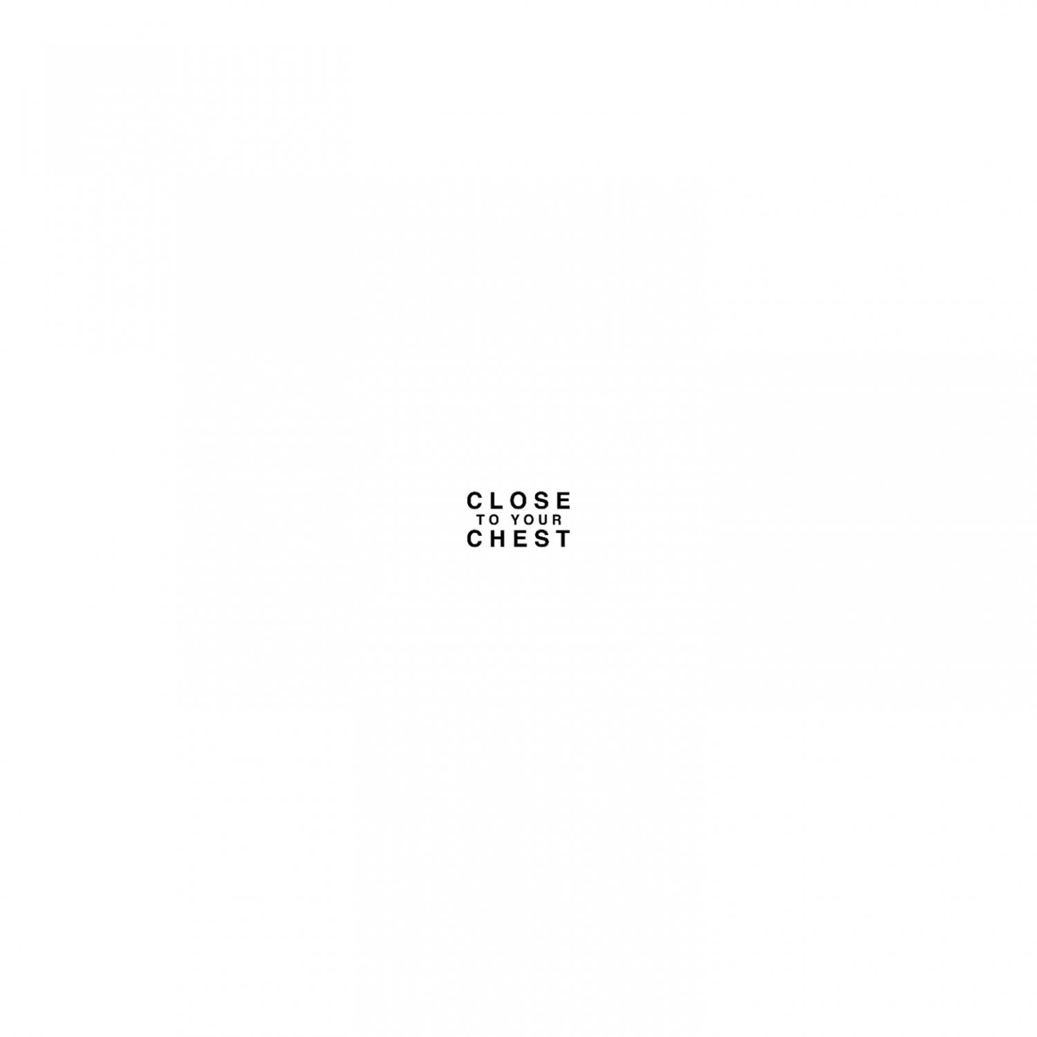 Close to Your Chest