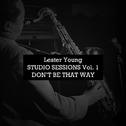 Studio Sessions, Vol. 1: Don't Be That Way