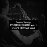 Studio Sessions, Vol. 1: Don't Be That Way专辑