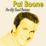 Pat Boone - For My Good Fortune专辑