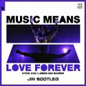 Music Means Love Forever (Jin Bootleg Mix)