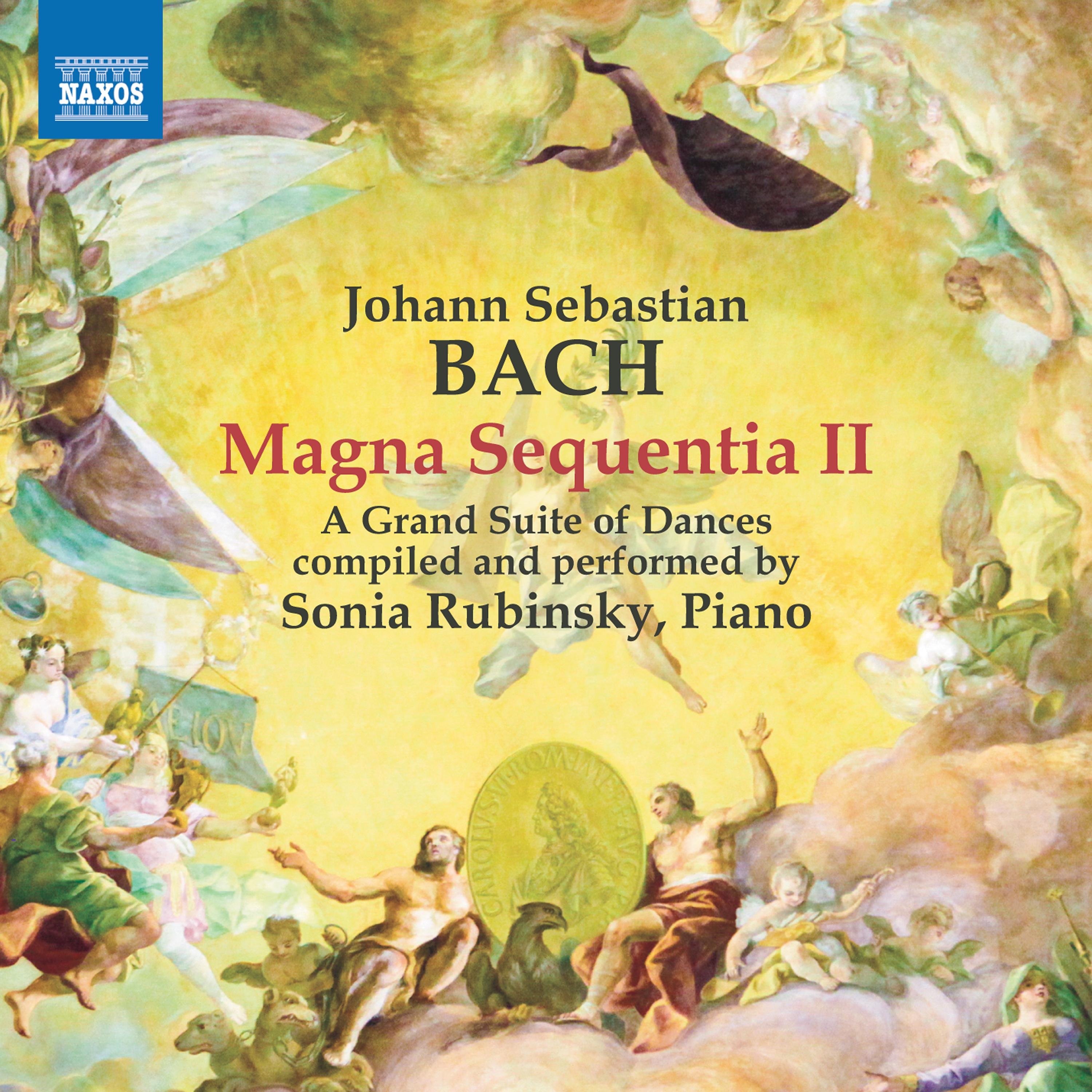 BACH, J.S.: Magna Sequentia II - A Grand Suite of Dances (compiled by S. Rubinsky) (S. Rubinsky)