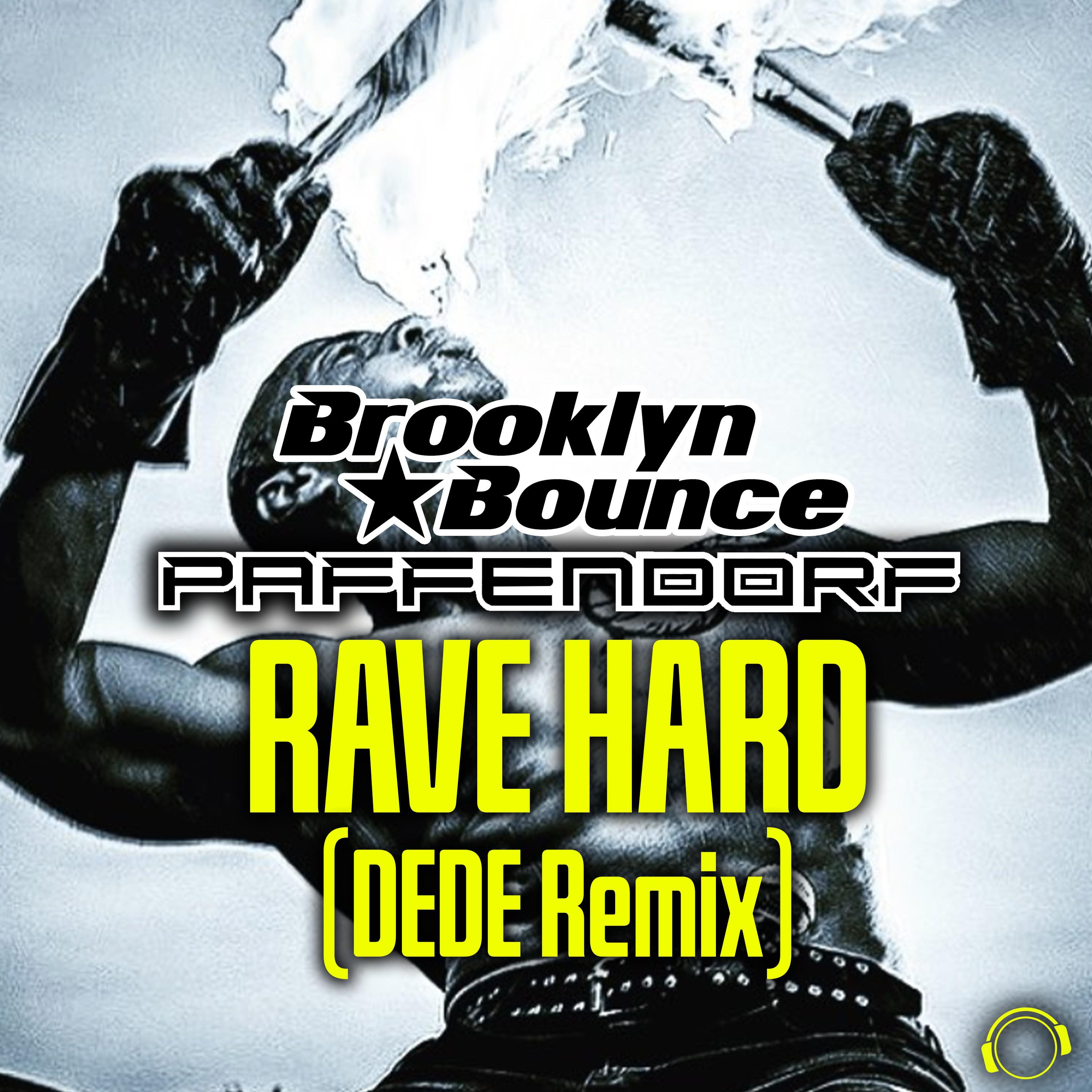 Brooklyn Bounce - Rave Hard (DEDE Extended Remix)