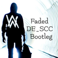 Faded (DE_SCC Bootleg）