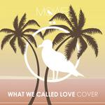  What We Called Love (MÖWE Cover) 专辑