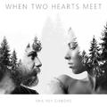 When Two Hearts Meet