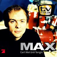 Can t Wait Until Tonight - Max Mutzke