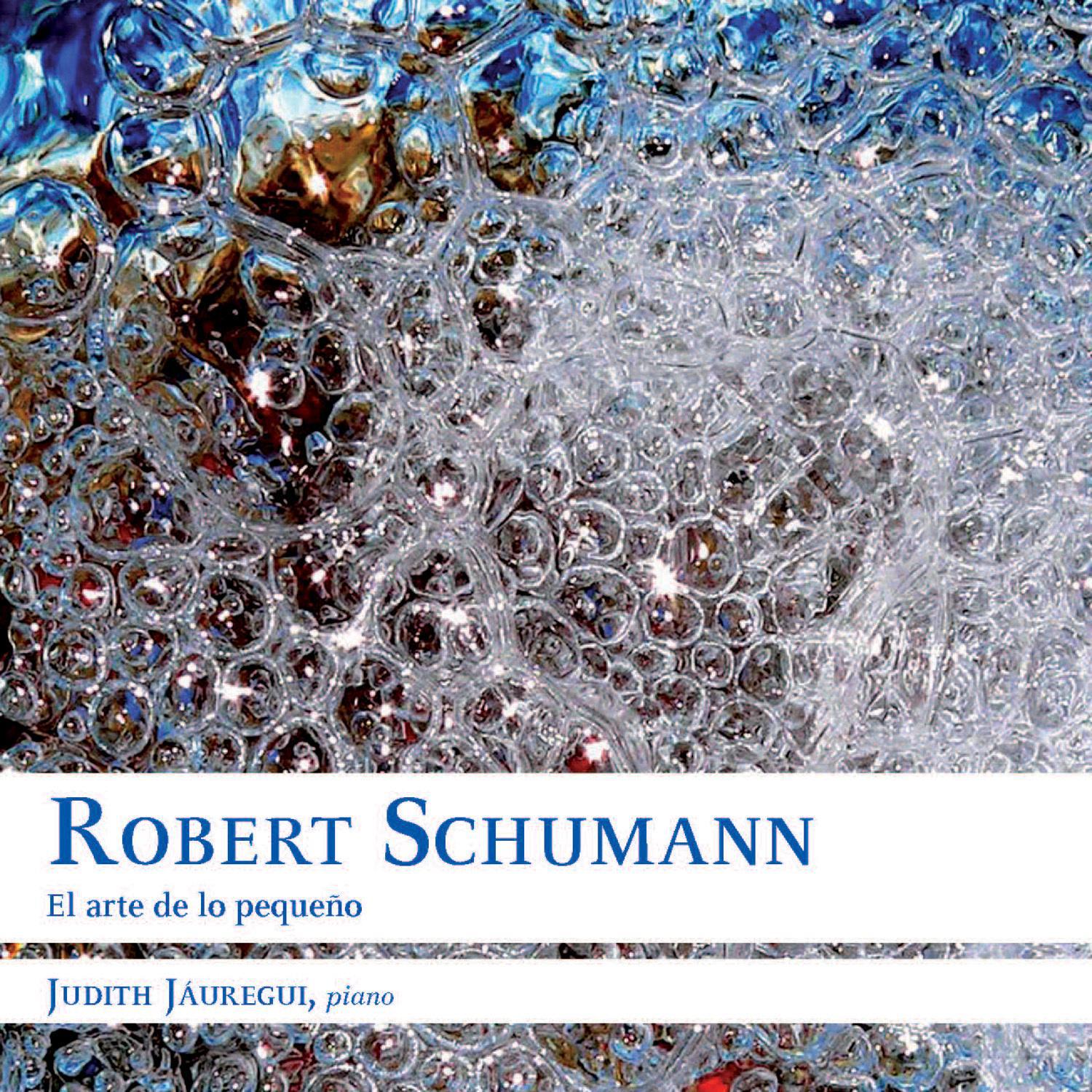 Robert Schumann: El Arte de lo Pequeño专辑