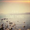 Say Something专辑