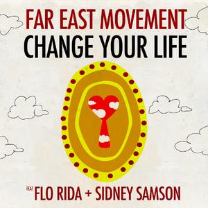 Flo Rida、Far East Movement、Sidney Samson - Change Your Life （降4半音）