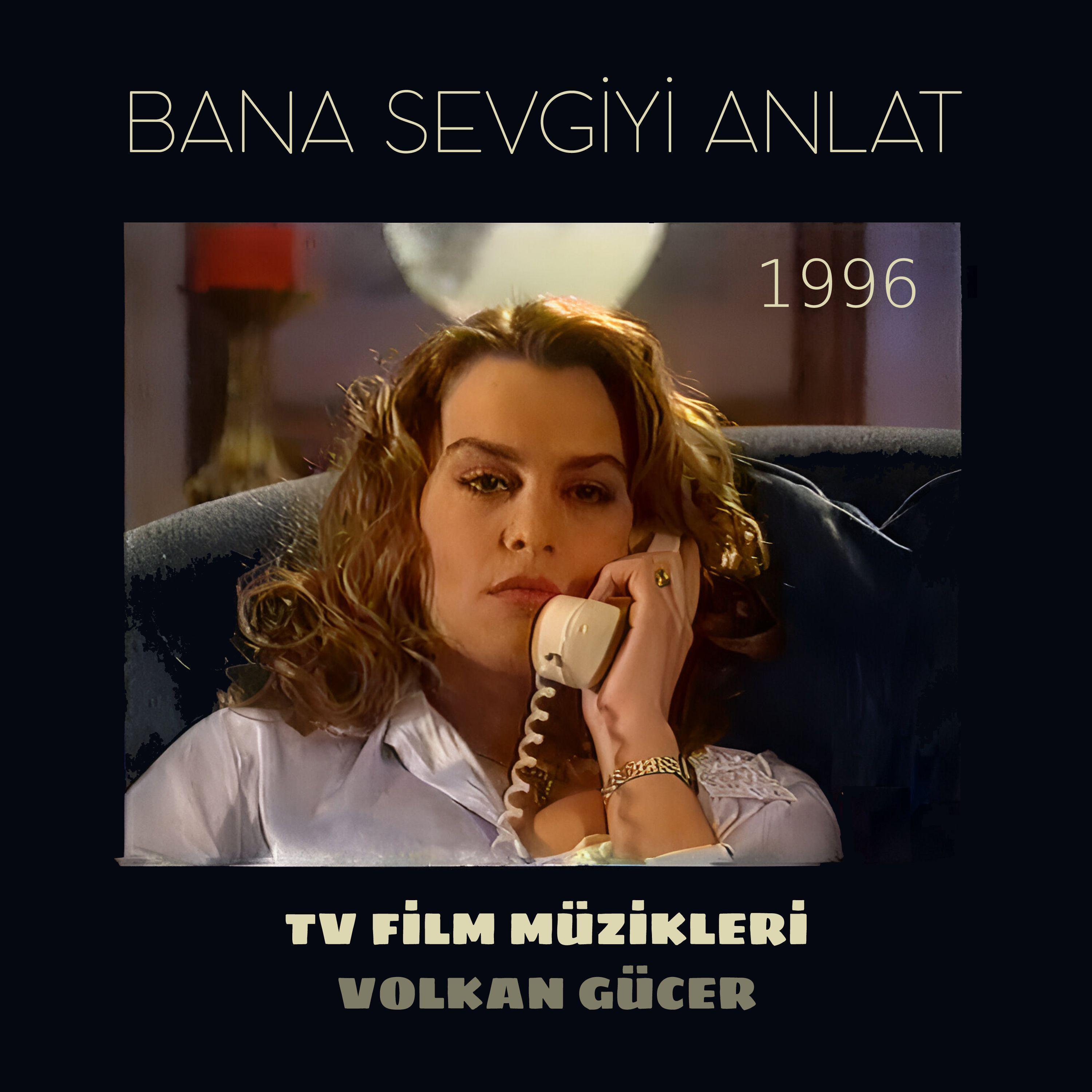 Volkan Gücer - Bana Sevgiyi Anlat Gerilim (Original Motion Picture Soundtrack)