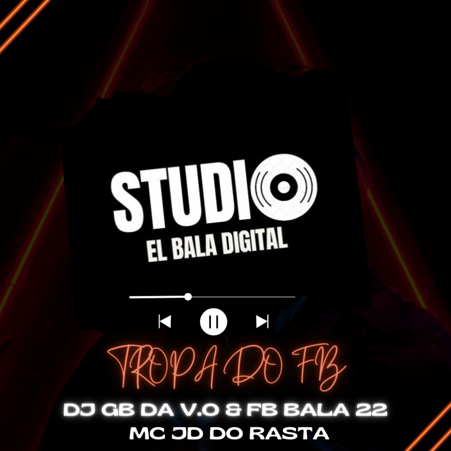 DJ FB Bala 22 - TROPA DO FB E 7