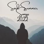 Sad Summer Songs 2022专辑