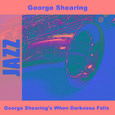 George Shearing's When Darkness Falls