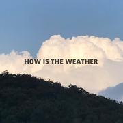 How is the weather