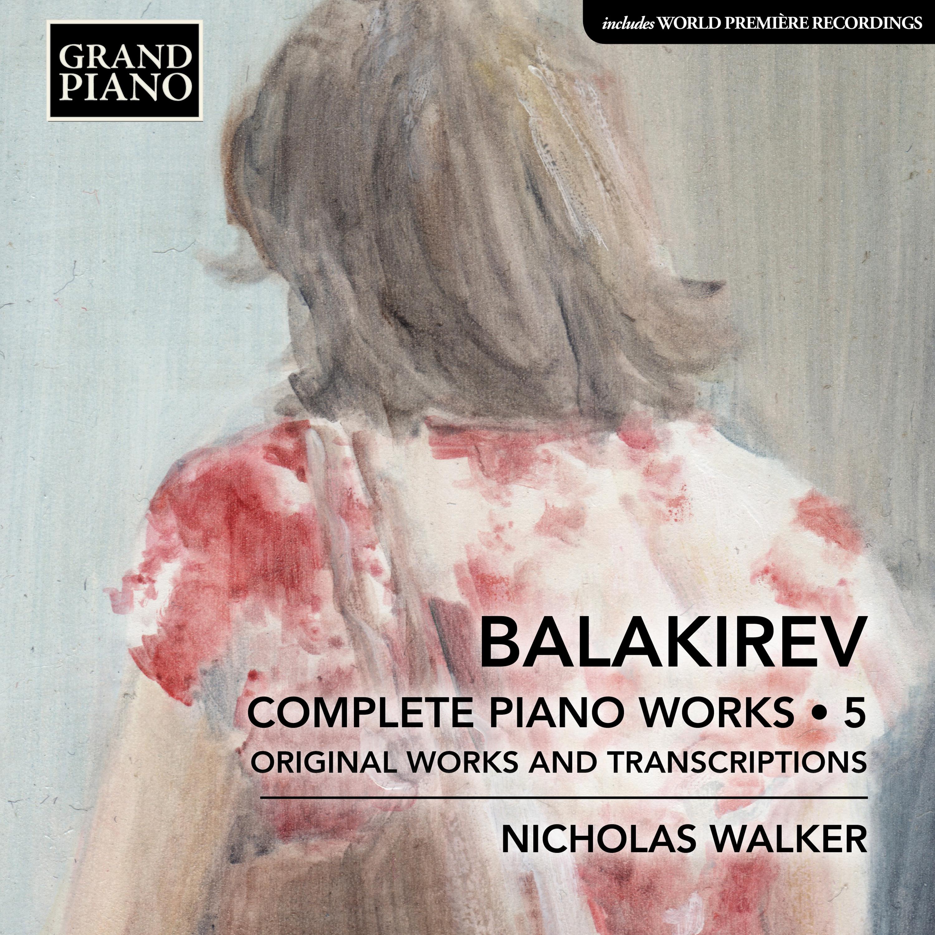 BALAKIREV, M.A.: Piano Works (Complete), Vol. 5 (N. Walker)