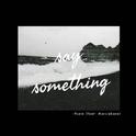 Say Something专辑