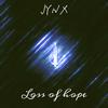 JYNX - Loss of Hope（JYNX捷恩斯 Bootleg）