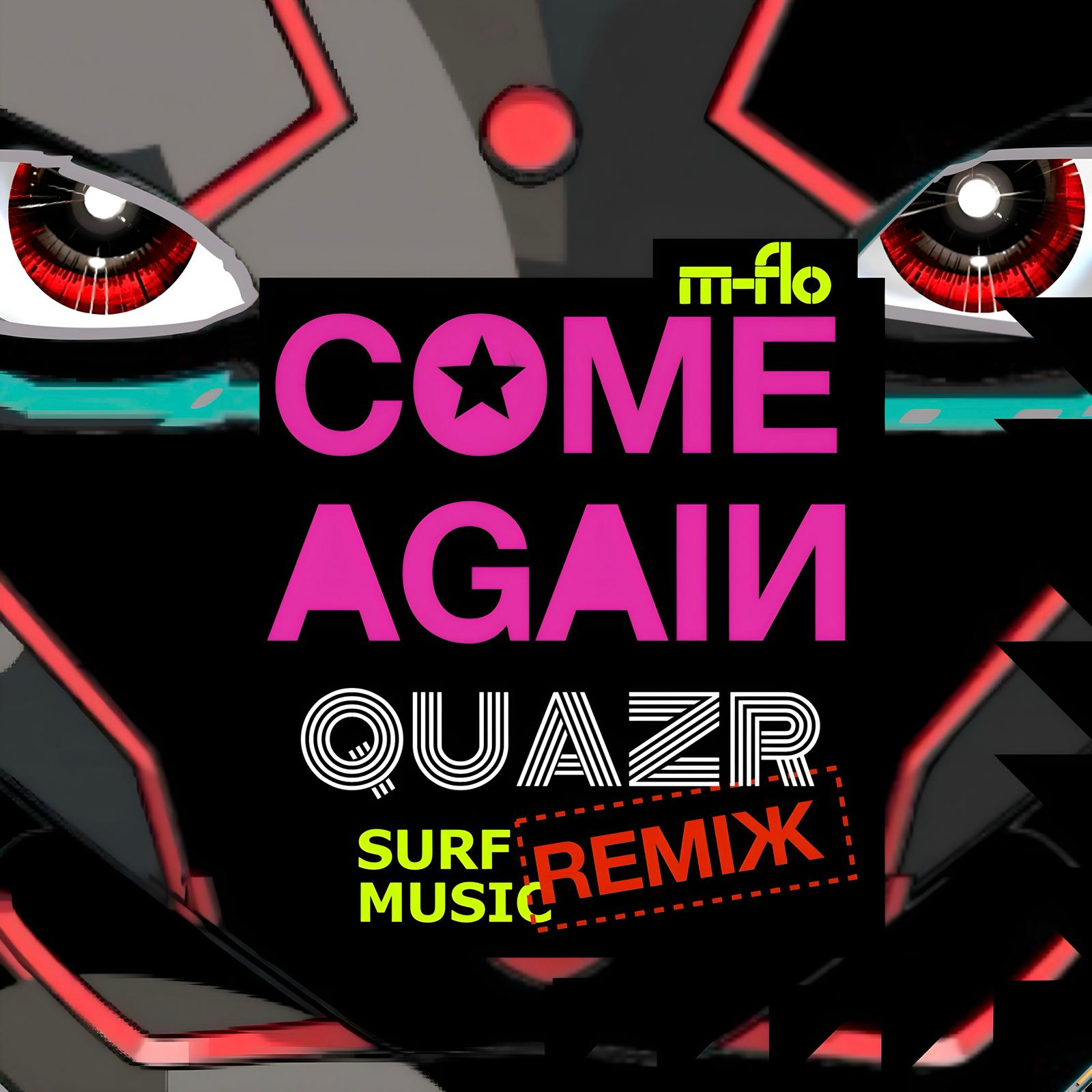 come again (QUAZR SURF Music Remix)专辑