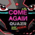come again (QUAZR SURF Music Remix)