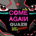 come again (QUAZR SURF Music Remix)专辑