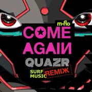 come again (QUAZR SURF Music Remix)