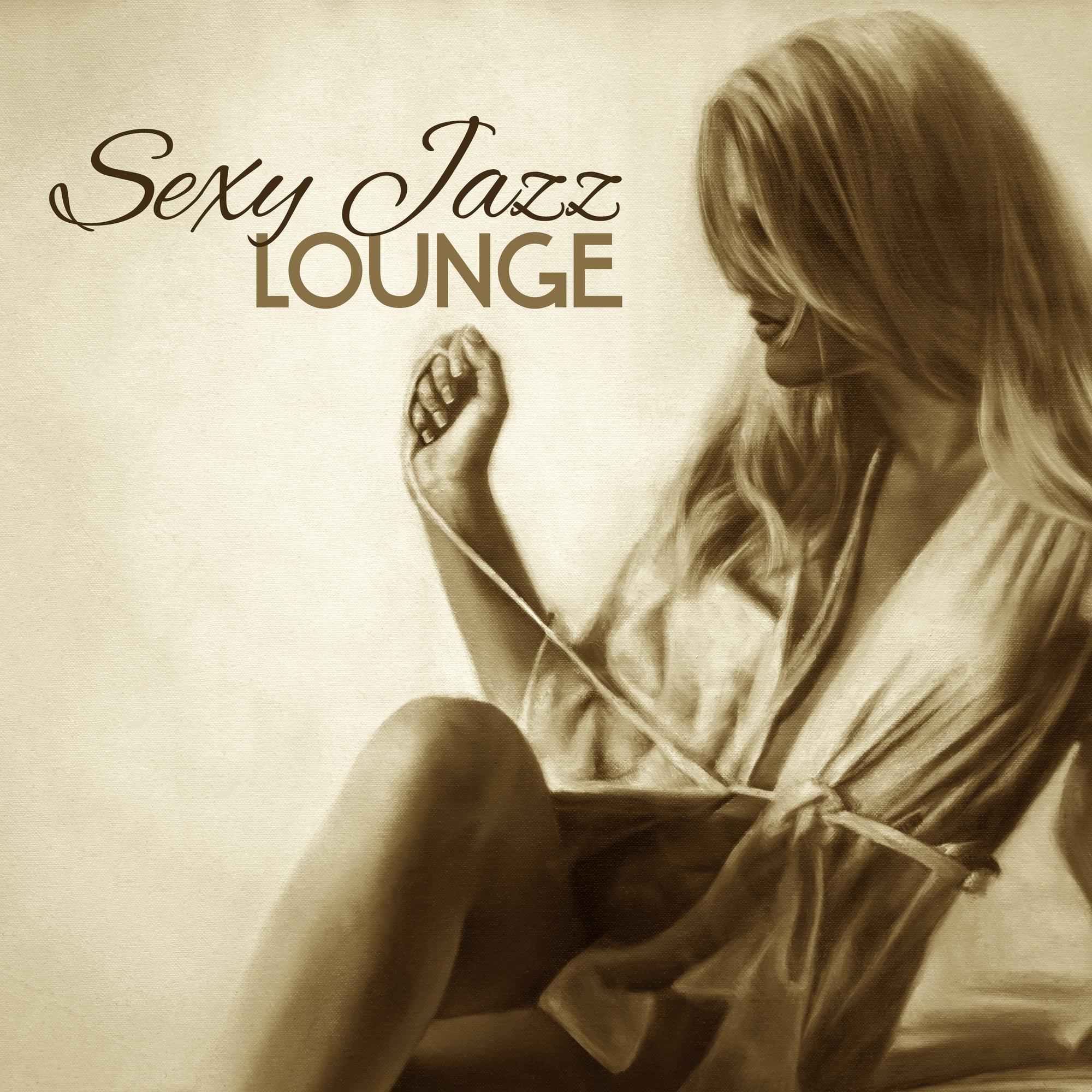 Sexy Jazz Lounge – Romantic Music for Lovers, Sensual Melodies, Erotic Jazz