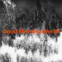 Good Morning World!专辑