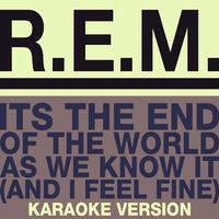 It's The End of the World As We Know It - R.E.M. (PT karaoke) 带和声伴奏