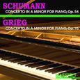 Grieg: Piano Concerto in A Minor - Schumann: Piano Concerto in A Minor