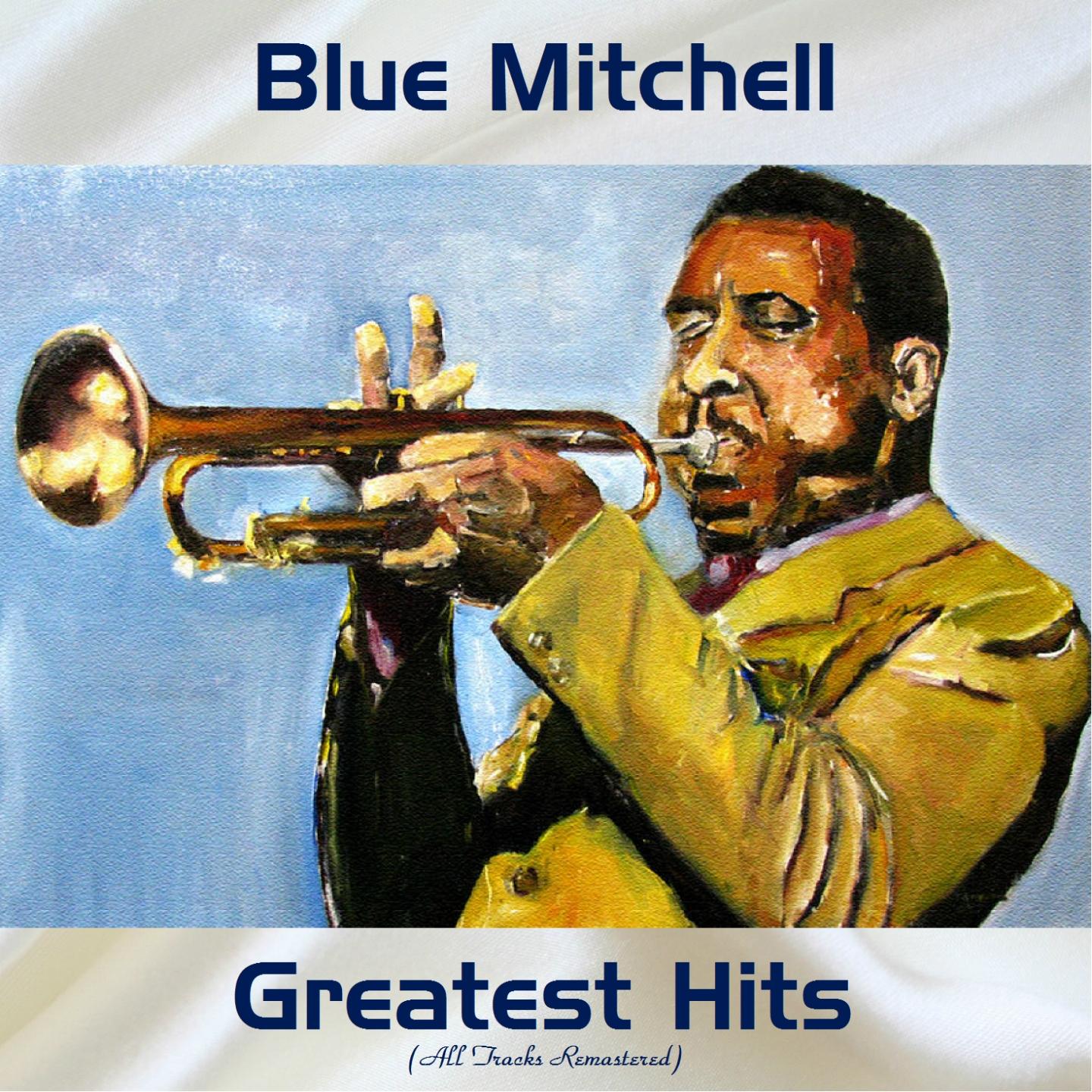 Blue Mitchell Greatest Hits (All Tracks Remastered)
