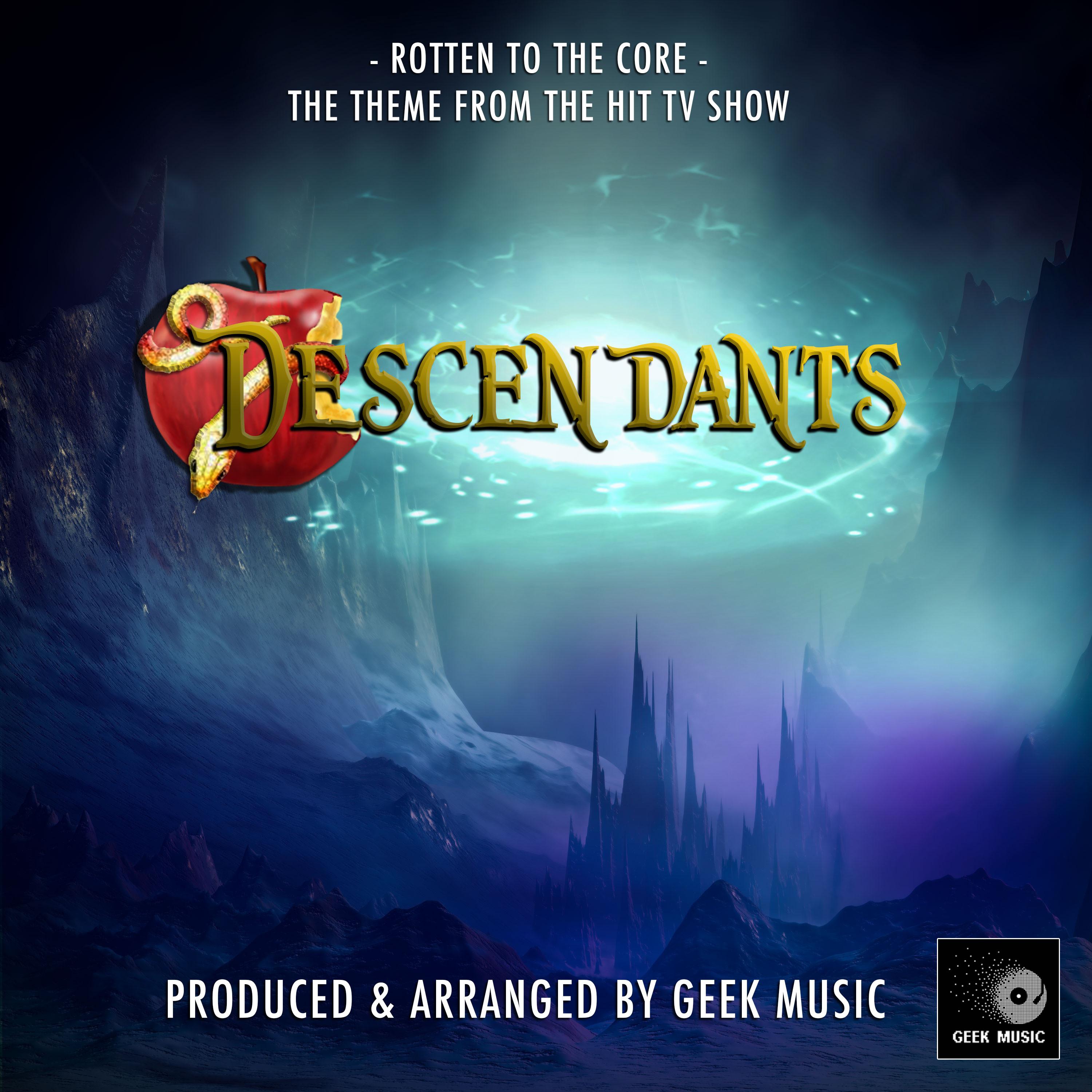 Rotten To The Core (From "Descendants")