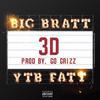 Big Bratt - 3D (feat. YTB Fatt)