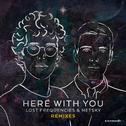 Here With You (Remixes)专辑