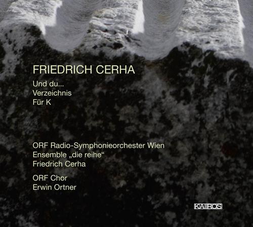 CERHA, F.: Und du … / Verzeichnis / Fur K (Cerha, Ortner)