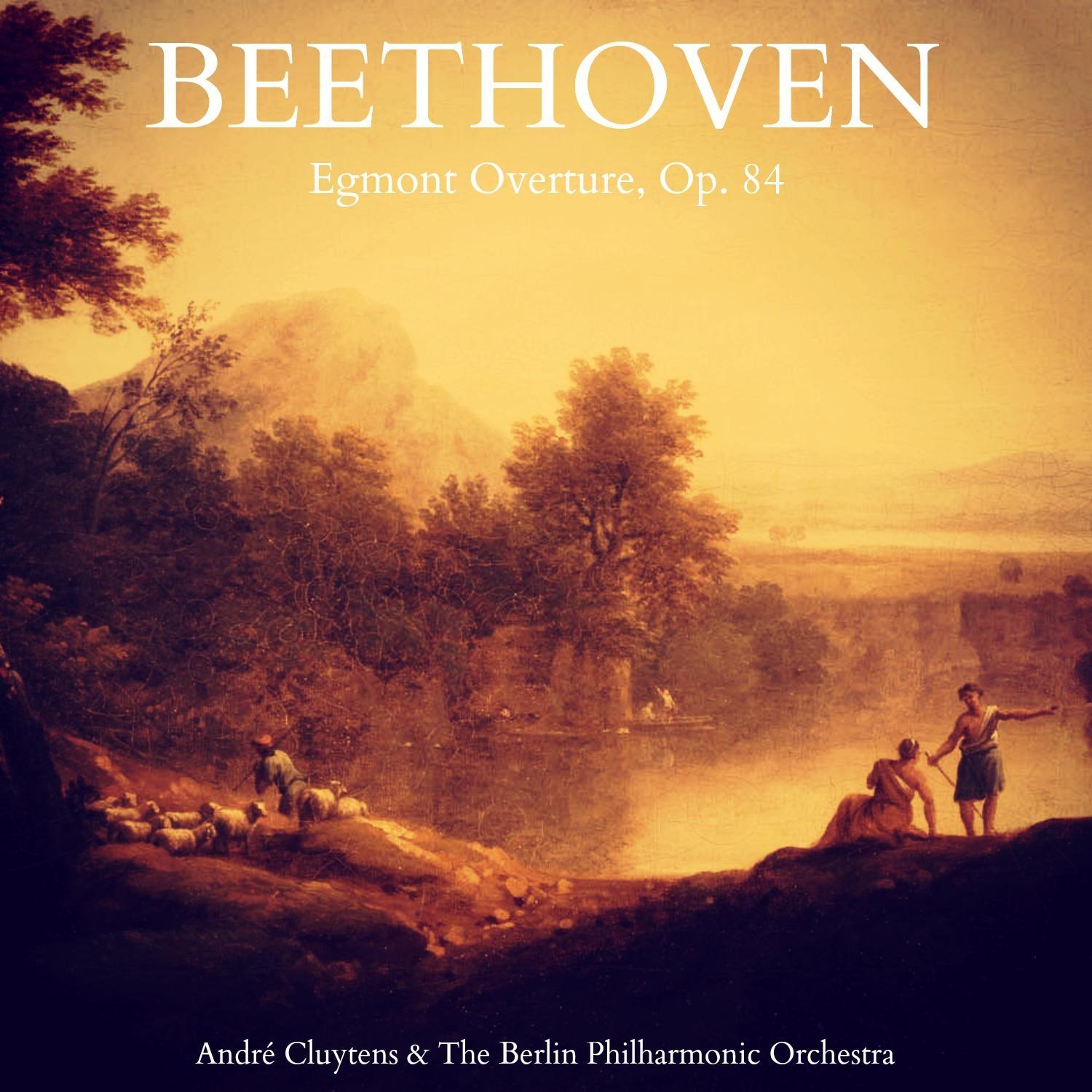 Beethoven: Egmont Overture, Op. 84专辑