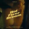 Hot Fever Dream专辑