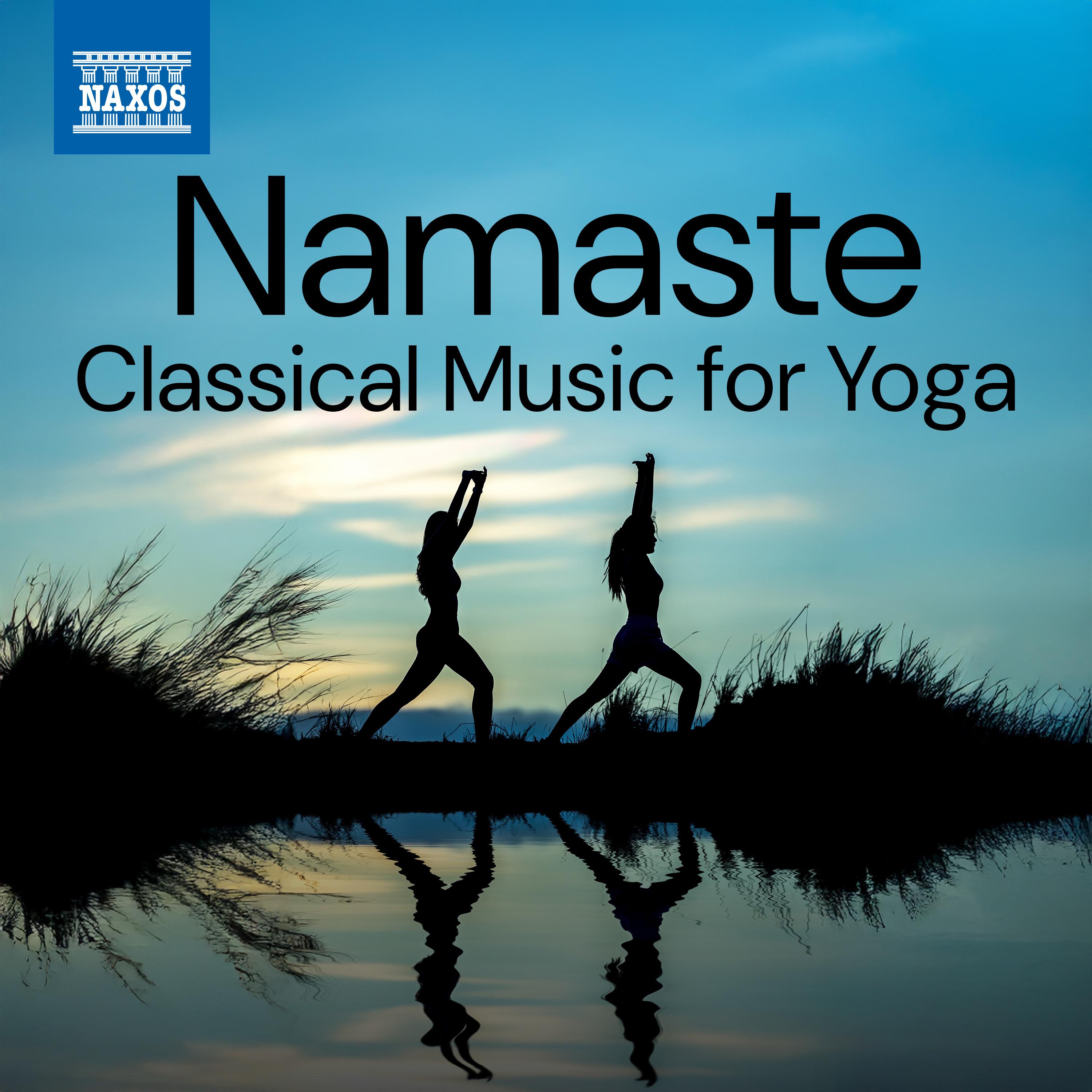 Namaste - Classical Music for Yoga