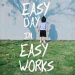 Easy Day in EasyWorks专辑