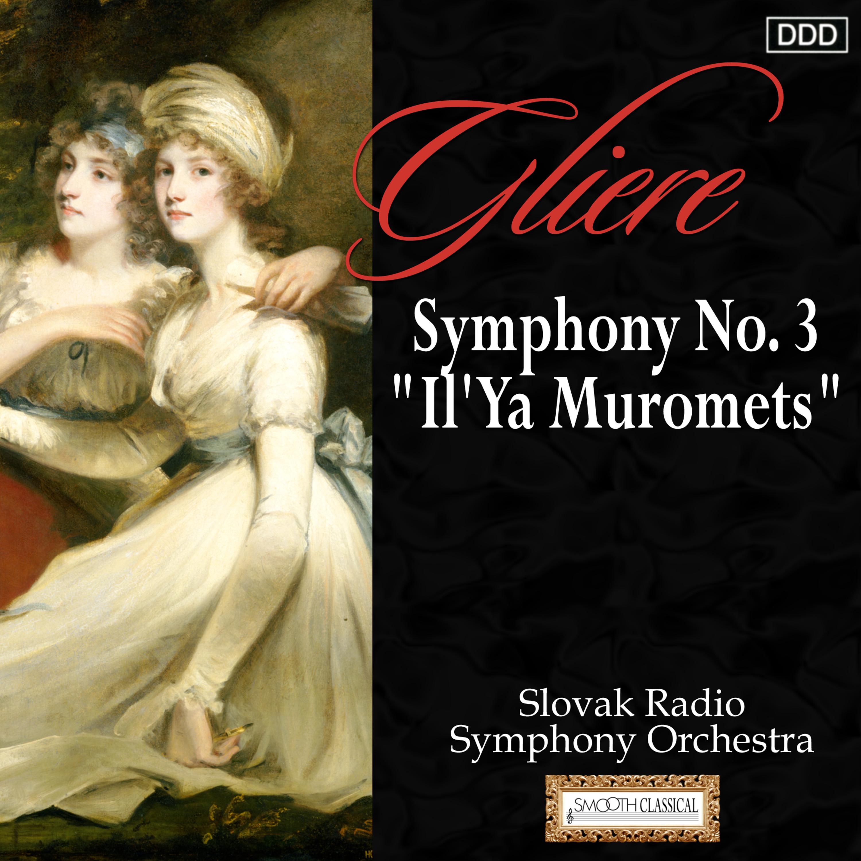 Gliere: Symphony No. 3, "Il'Ya Muromets"专辑