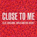 Close To Me (Red Velvet Remix)专辑